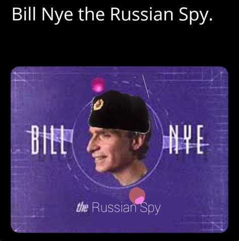 Bill nye the russian spy meme - Bill nye the RUSSIAN SPY. Ultimate Fusion memes. 248 subscribers. 15K views 2 years ago. Is this where my life led up to? also bill nye the russian spy 2 • Bill nye the …
